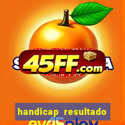 handicap resultado final 2